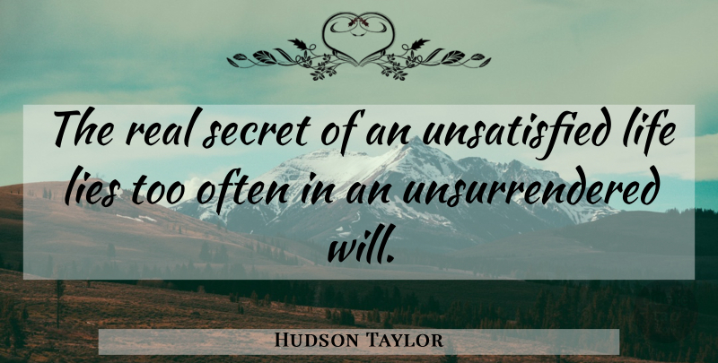 Hudson Taylor Quote About Lying, Real, Secret: The Real Secret Of An...
