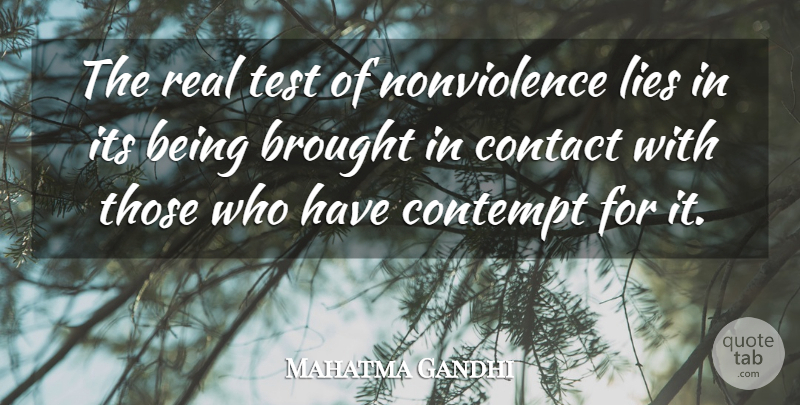 Mahatma Gandhi Quote About Lying, Real, Tests: The Real Test Of Nonviolence...