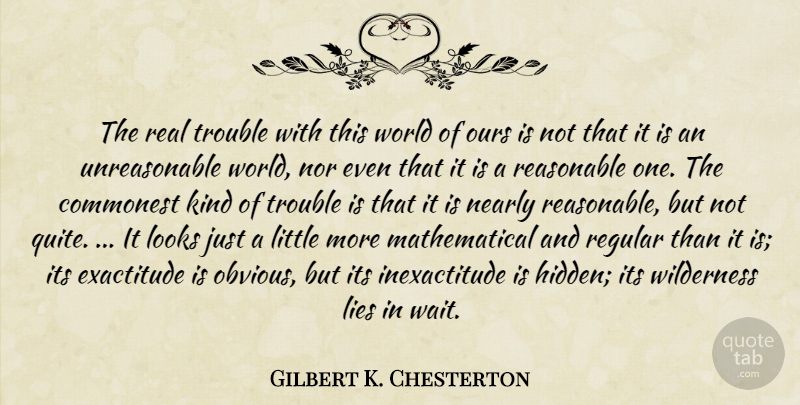 Gilbert K. Chesterton Quote About Real, Lying, Waiting: The Real Trouble With This...