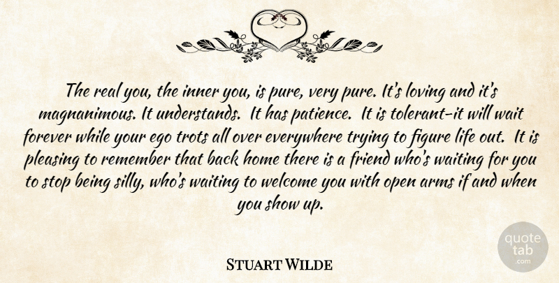 Stuart Wilde Quote About Real, Silly, Home: The Real You The Inner...