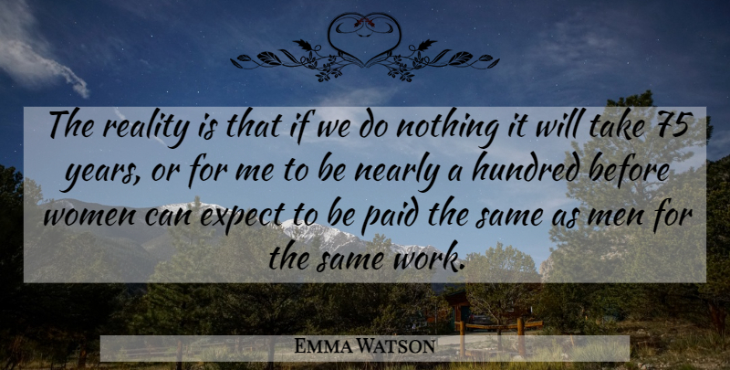 Emma Watson Quote About Reality, Men, Equal Pay: The Reality Is That If...