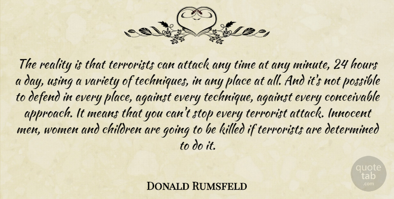 Donald Rumsfeld Quote About Children, Mean, Reality: The Reality Is That Terrorists...