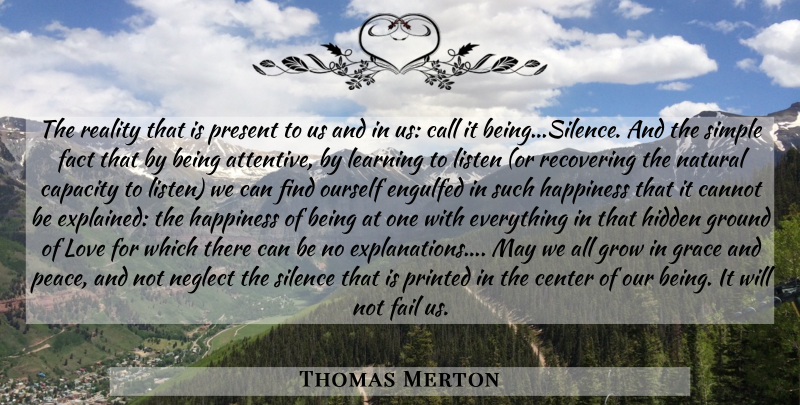 Thomas Merton Quote About Simple, Reality, Silence: The Reality That Is Present...