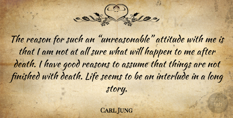 Carl Jung Quote About Attitude, Long, Stories: The Reason For Such An...
