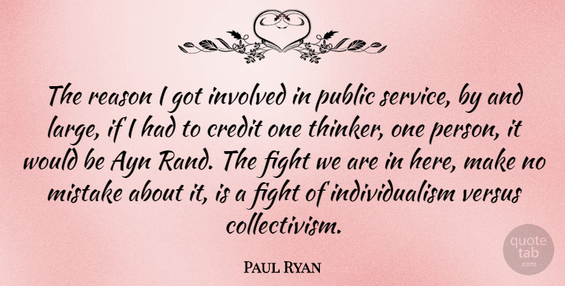 Paul Ryan Quote About Mistake, Fighting, Credit: The Reason I Got Involved...