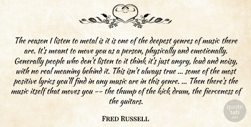 Fred Russell Quote About Behind, Deepest, Generally, Genres, Itself: The Reason I Listen To...