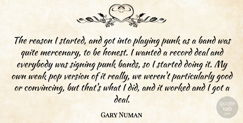 Gary Numan Quote About Band, Deal, Everybody, Good, Playing: The Reason I Started And...