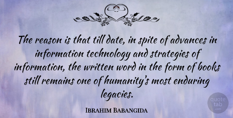 Ibrahim Babangida Quote About Book, Technology, Humanity: The Reason Is That Till...
