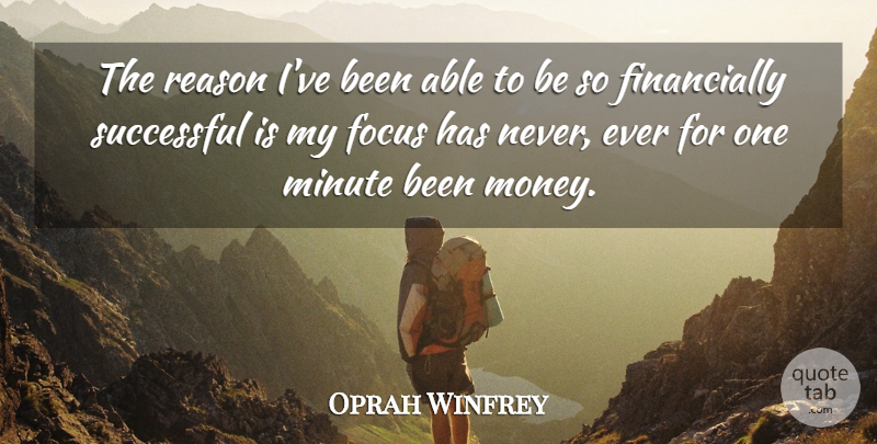 Oprah Winfrey Quote About Successful, Focus, Able: The Reason Ive Been Able...