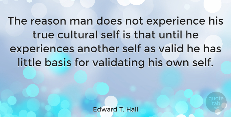 Edward T. Hall Quote About Men, Self, Littles: The Reason Man Does Not...