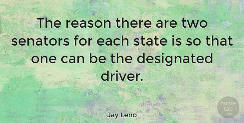 Jay Leno Quote About Funny, Witty, Two: The Reason There Are Two...