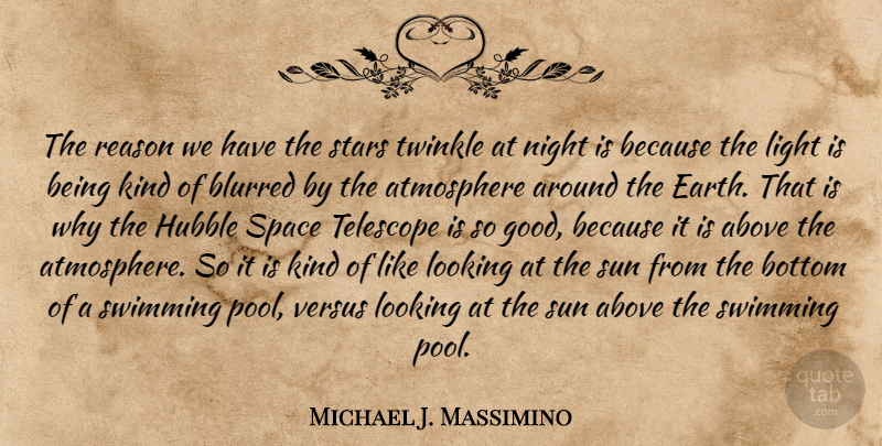 Michael J. Massimino Quote About Stars, Swimming, Night: The Reason We Have The...