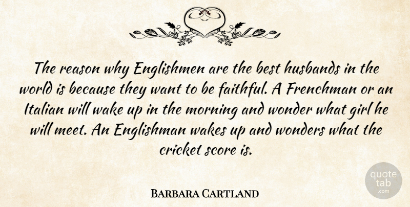 Barbara Cartland Quote About Girl, Morning, Husband: The Reason Why Englishmen Are...