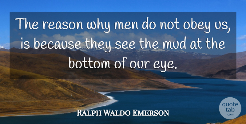 Ralph Waldo Emerson Quote About Leadership, Eye, Men: The Reason Why Men Do...