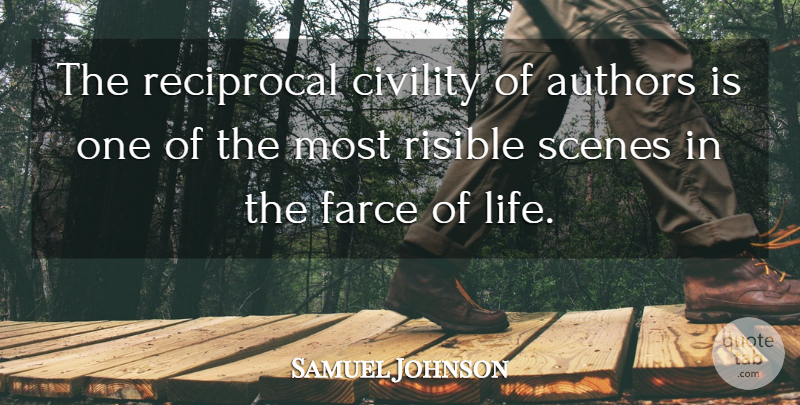 Samuel Johnson Quote About Farce, Civility, Scene: The Reciprocal Civility Of Authors...