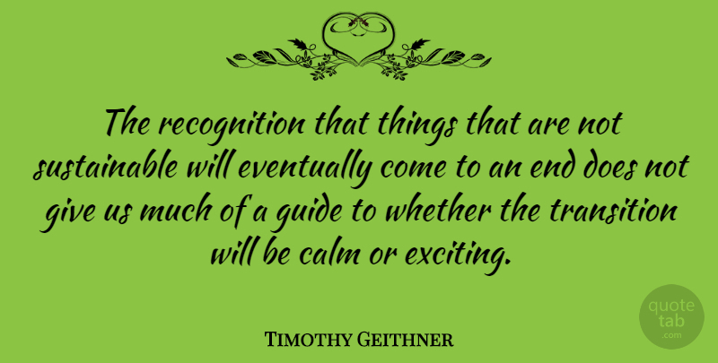 Timothy Geithner Quote About Giving, Transition, Doe: The Recognition That Things That...