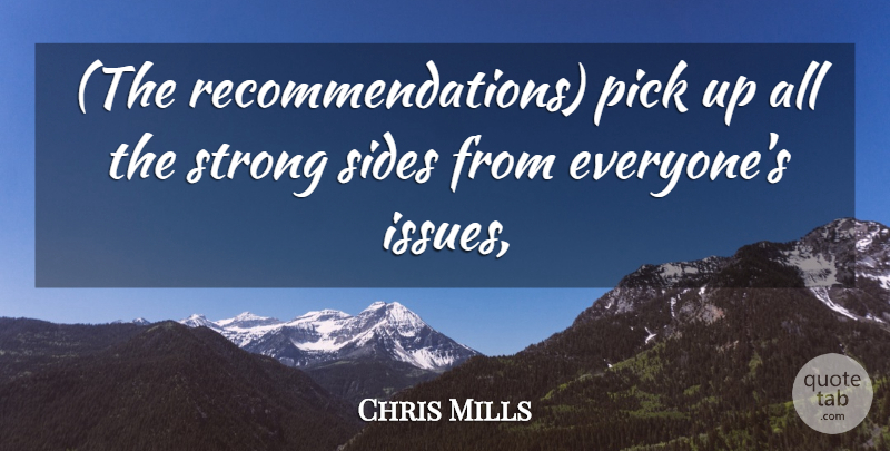 Chris Mills Quote About Pick, Sides, Strong: The Recommendations Pick Up All...