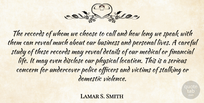 Lamar S. Smith Quote About Business, Call, Careful, Choose, Concern: The Records Of Whom We...