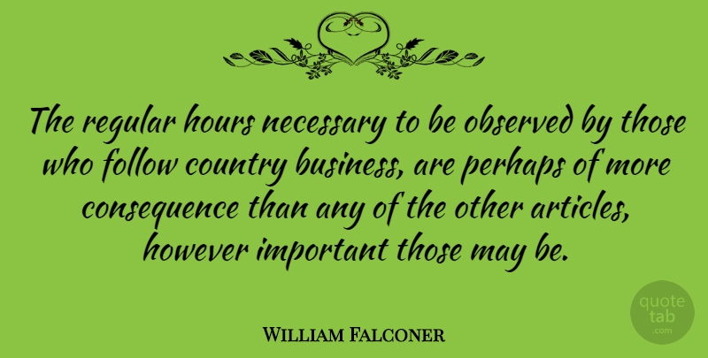 William Falconer Quote About Country, Important, May: The Regular Hours Necessary To...