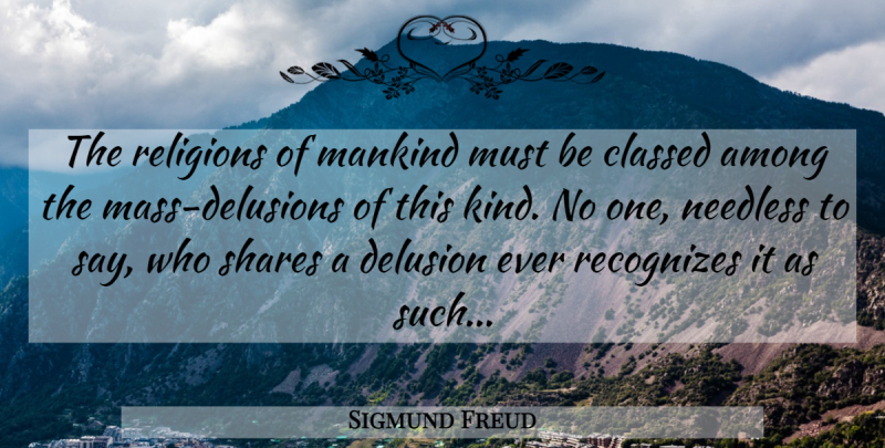 Sigmund Freud Quote About Religion, Kind, Share: The Religions Of Mankind Must...