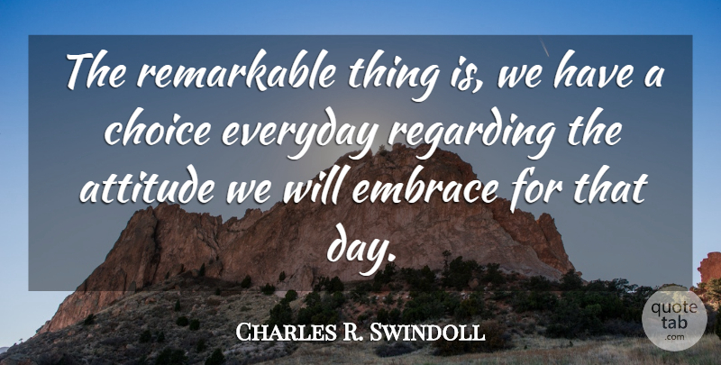 Charles R. Swindoll Quote About Motivational, Happiness, Attitude: The Remarkable Thing Is We...