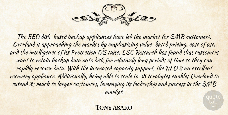 Tony Asaro Quote About Appliances, Backup, Capacity, Customers, Data: The Reo Disk Based Backup...
