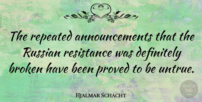 Hjalmar Schacht Quote About Broken, Resistance, Unfaithful: The Repeated Announcements That The...
