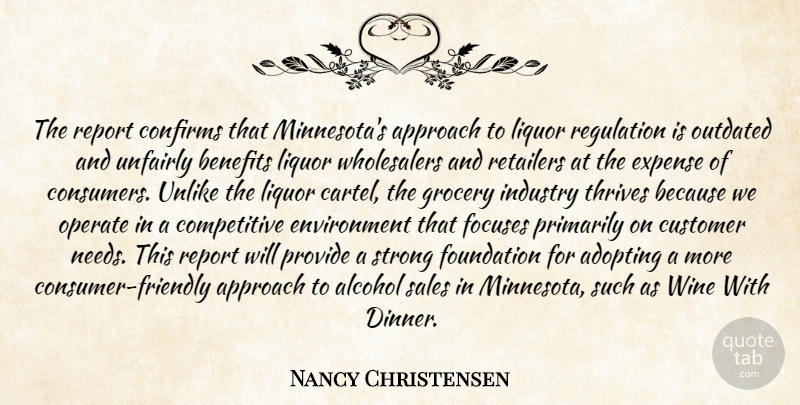 Nancy Christensen Quote About Adopting, Alcohol, Approach, Benefits, Customer: The Report Confirms That Minnesotas...