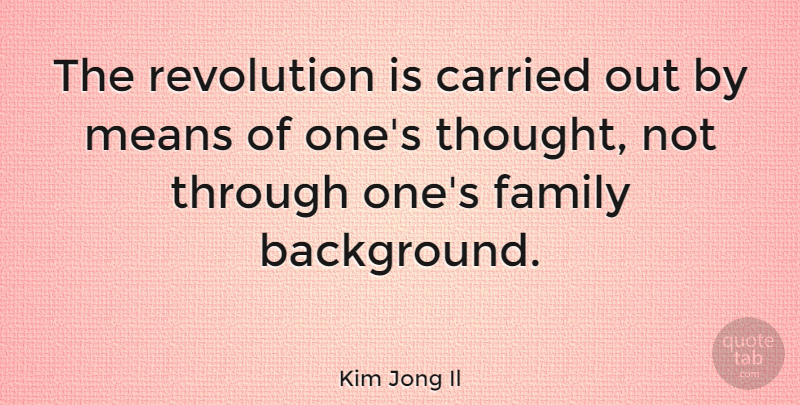 Kim Jong Il Quote About Mean, Surfing, Revolution: The Revolution Is Carried Out...