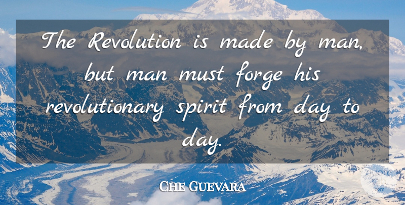 Che Guevara Quote About Men, Revolution, Spirit: The Revolution Is Made By...