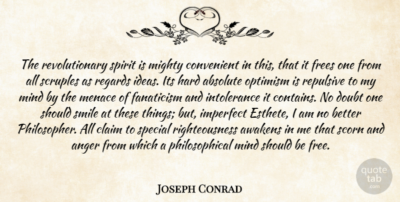 Joseph Conrad Quote About Ideas, Revolution, Spirit: The Revolutionary Spirit Is Mighty...
