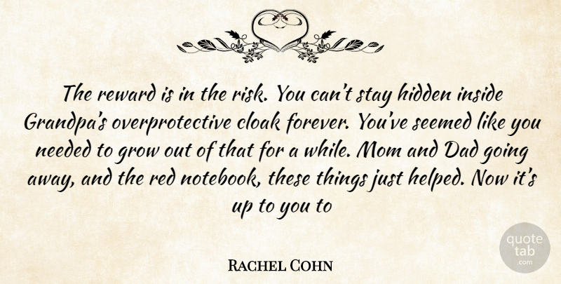 Rachel Cohn Quote About Notebook, Mom, Dad: The Reward Is In The...