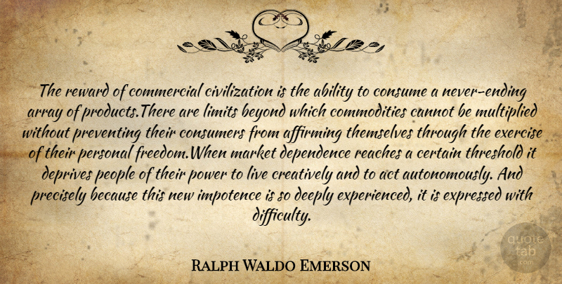 Ralph Waldo Emerson Quote About Exercise, Civilization, People: The Reward Of Commercial Civilization...