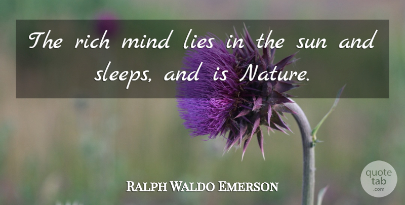 Ralph Waldo Emerson Quote About Lying, Sleep, Mind: The Rich Mind Lies In...