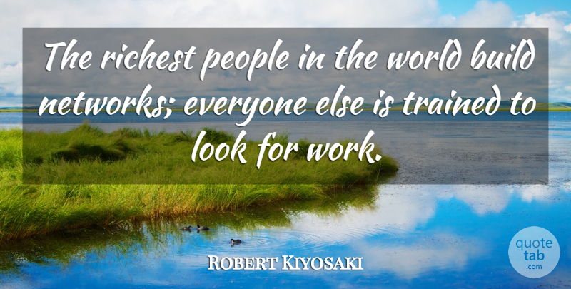 Robert Kiyosaki Quote About Inspiration, People, Looks: The Richest People In The...