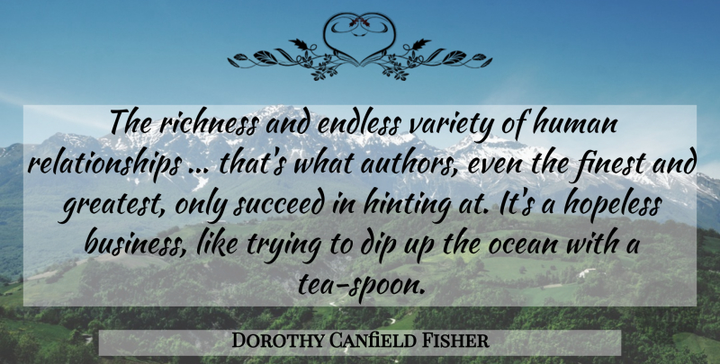 Dorothy Canfield Fisher Quote About Ocean, Tea, Trying: The Richness And Endless Variety...