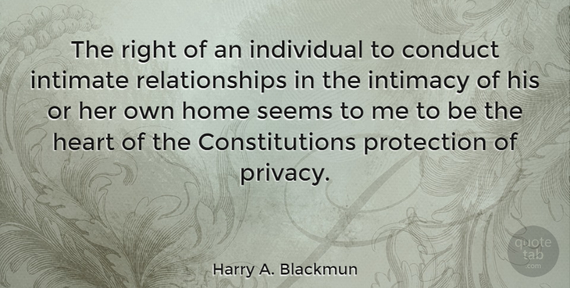 Harry A. Blackmun Quote About Heart, Home, Intimate Relationships: The Right Of An Individual...