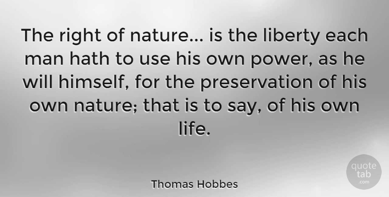 Thomas Hobbes Quote About Life, Nature, Men: The Right Of Nature Is...