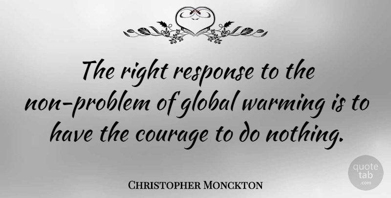 Christopher Monckton Quote About Courage, Warming: The Right Response To The...