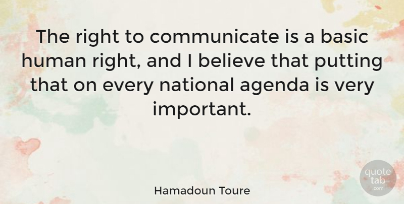 Hamadoun Toure Quote About Believe, Human, Putting: The Right To Communicate Is...