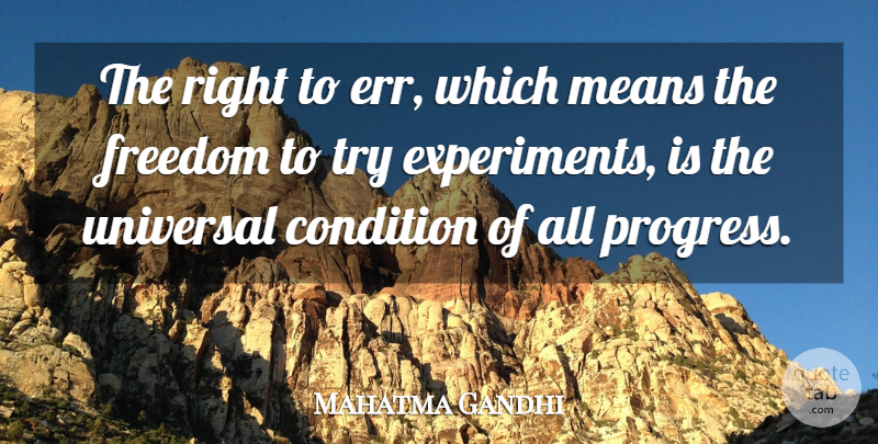 Mahatma Gandhi Quote About Mean, Trying, Progress: The Right To Err Which...