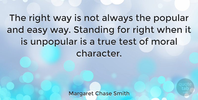 Margaret Chase Smith Quote About Happiness, Courage, Integrity: The Right Way Is Not...