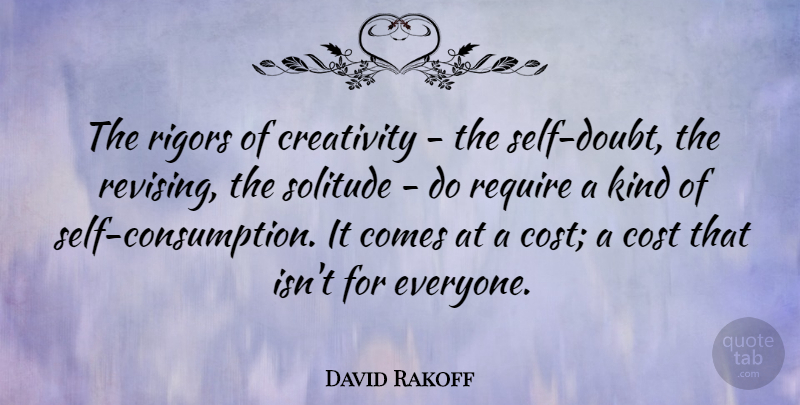 David Rakoff Quote About Require: The Rigors Of Creativity The...