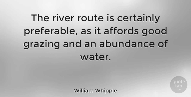William Whipple Quote About Rivers, Water, Abundance: The River Route Is Certainly...