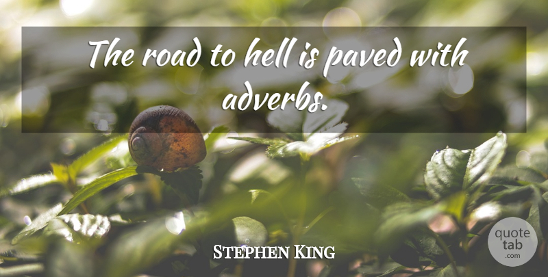 Stephen King Quote About Writing, Sisterhood, Skulls: The Road To Hell Is...