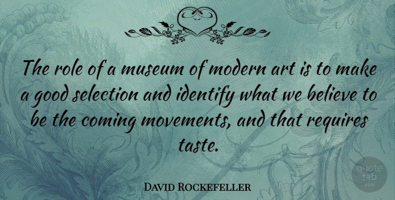 David Rockefeller Quote About Art, Believe, Museums: The Role Of A Museum...