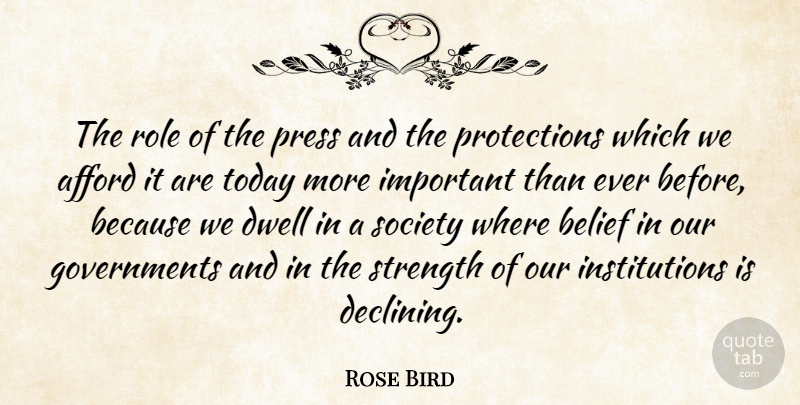 Rose Bird Quote About Government, Important, Democracy: The Role Of The Press...