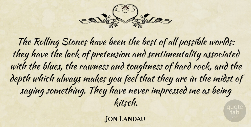Jon Landau Quote About Rocks, Rolling, World: The Rolling Stones Have Been...