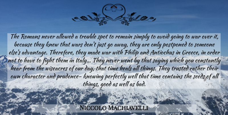 Niccolo Machiavelli Quote About Art, War, Character: The Romans Never Allowed A...