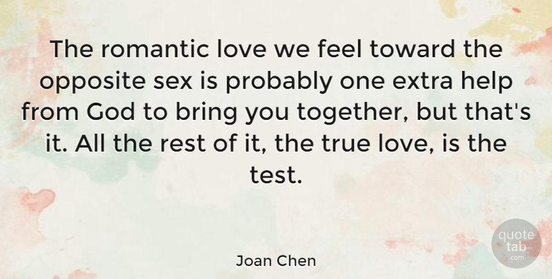 Joan Chen Quote About Happiness, Sex, Romantic Love: The Romantic Love We Feel...